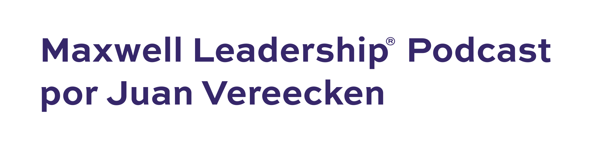 Maxwell Leadership Podcast por Juan Vereecken